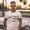 Don&#39;t duck with me shirt, funny duck shirt, white