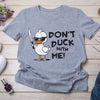 Don&#39;t duck with me shirt, funny duck shirt, sport grey