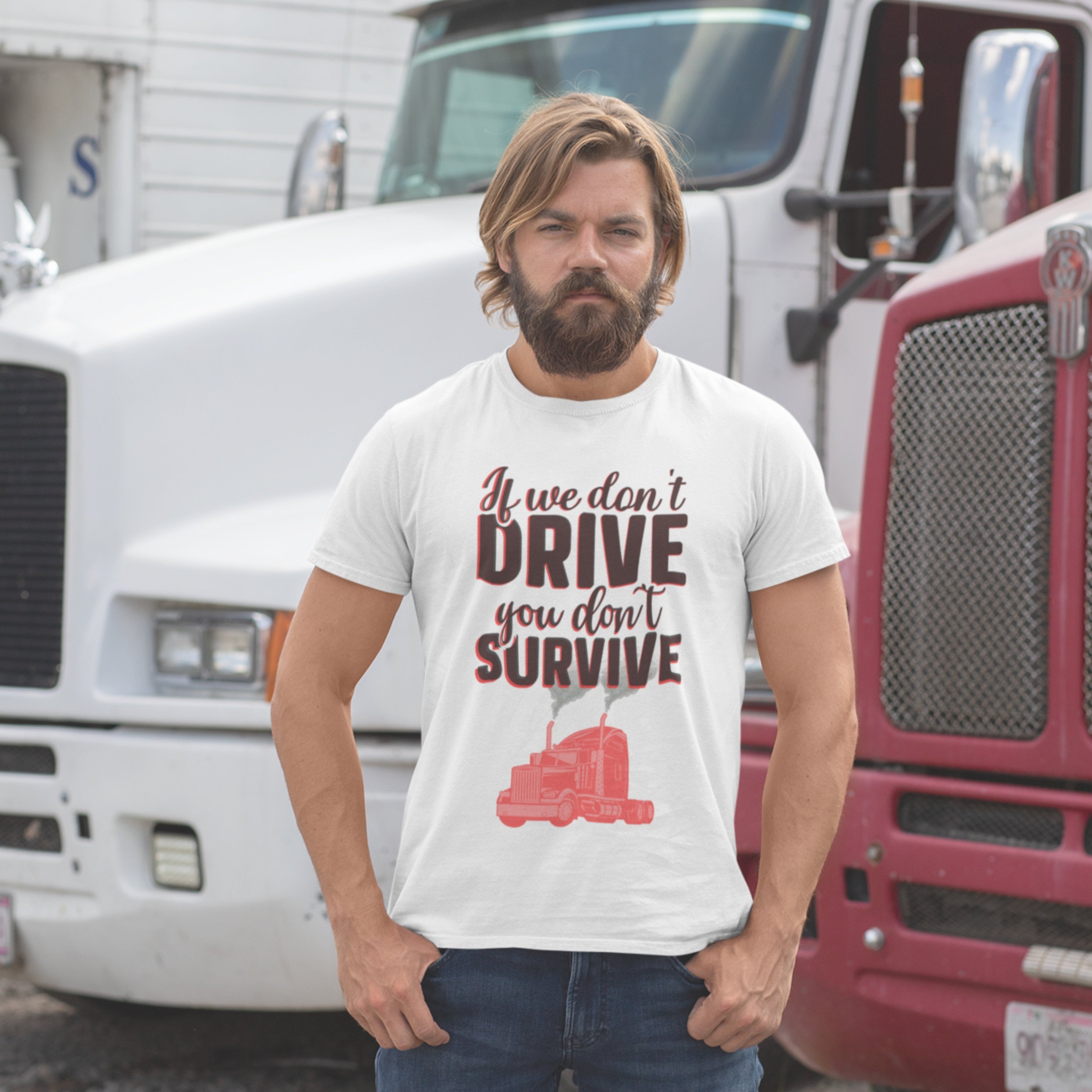 If we don't drive you don't survive trucker shirt, semi truck